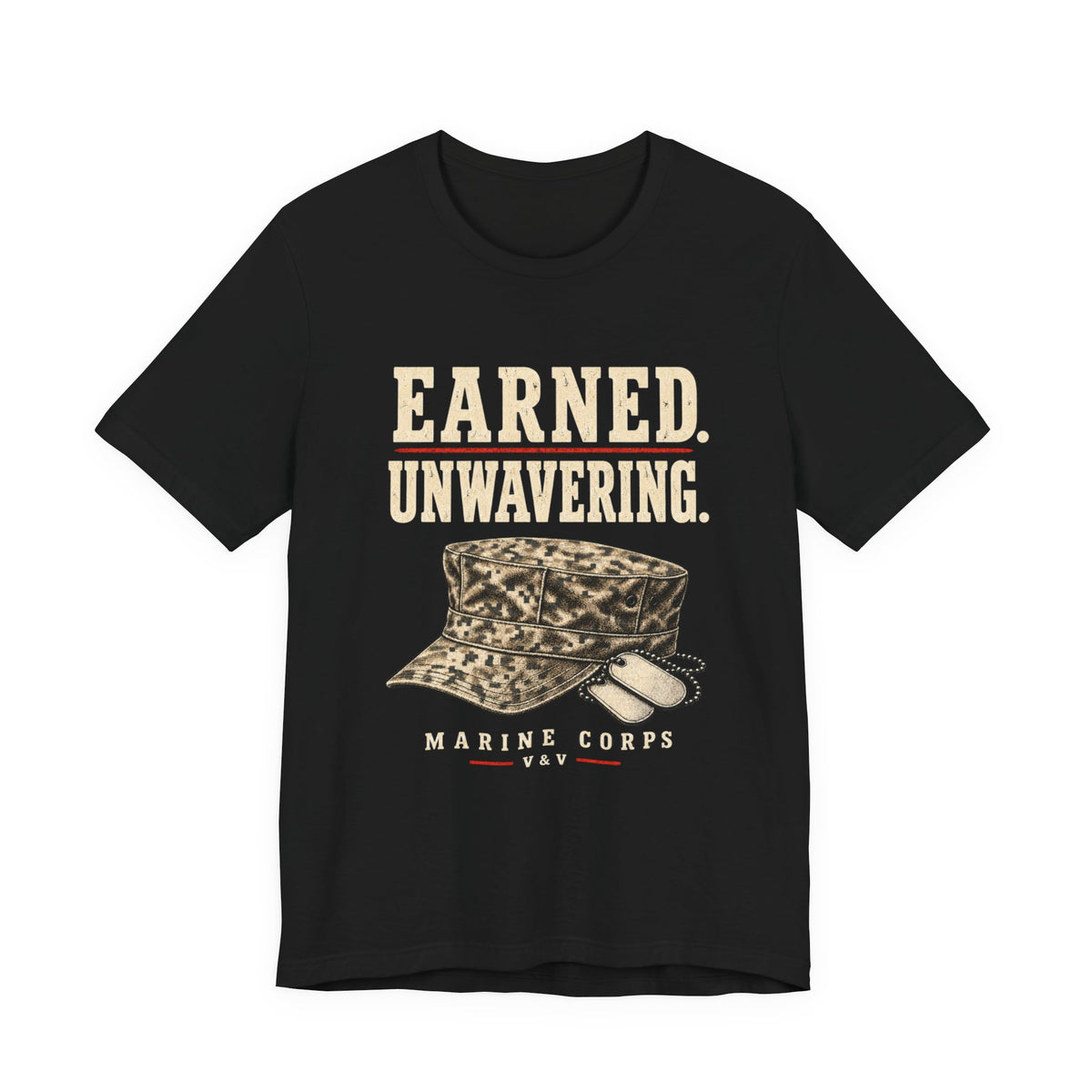 Earned. Unwavering. - Marine Corps Tee