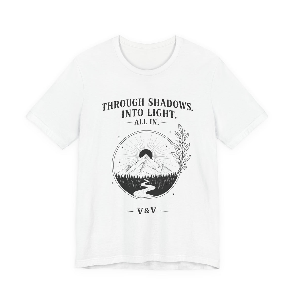 Through Shadows. Into Light. | ALL IN Tee | Daybreak Edition