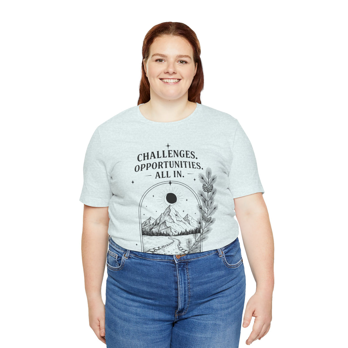 Challenges. Opportunities. | ALL IN Tee | Daybreak Edition