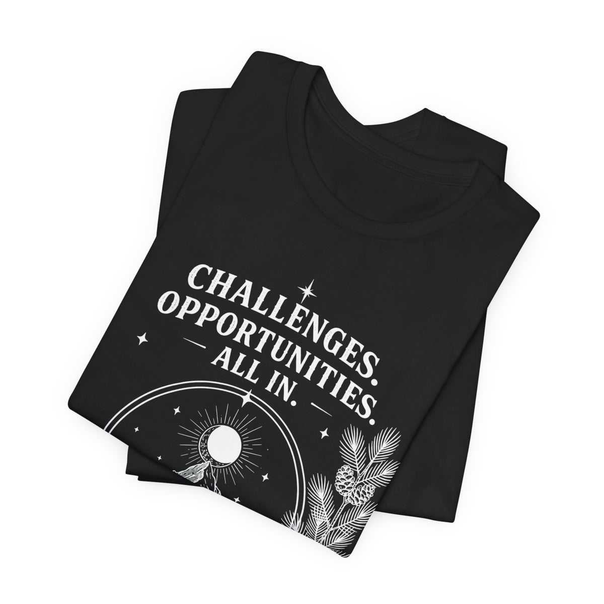 Challenges. Opportunities. | ALL IN Tee | Midnight Edition