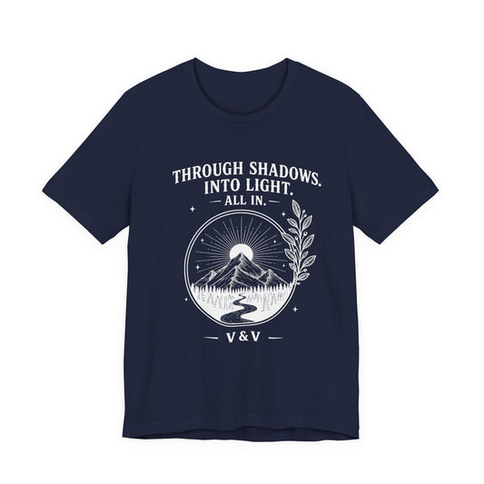 Through Shadows. Into Light. | ALL IN Tee | Midnight Edition