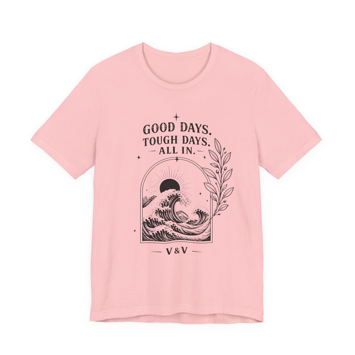 Good Days. Tough Days. | ALL IN Tee | Daybreak Edition