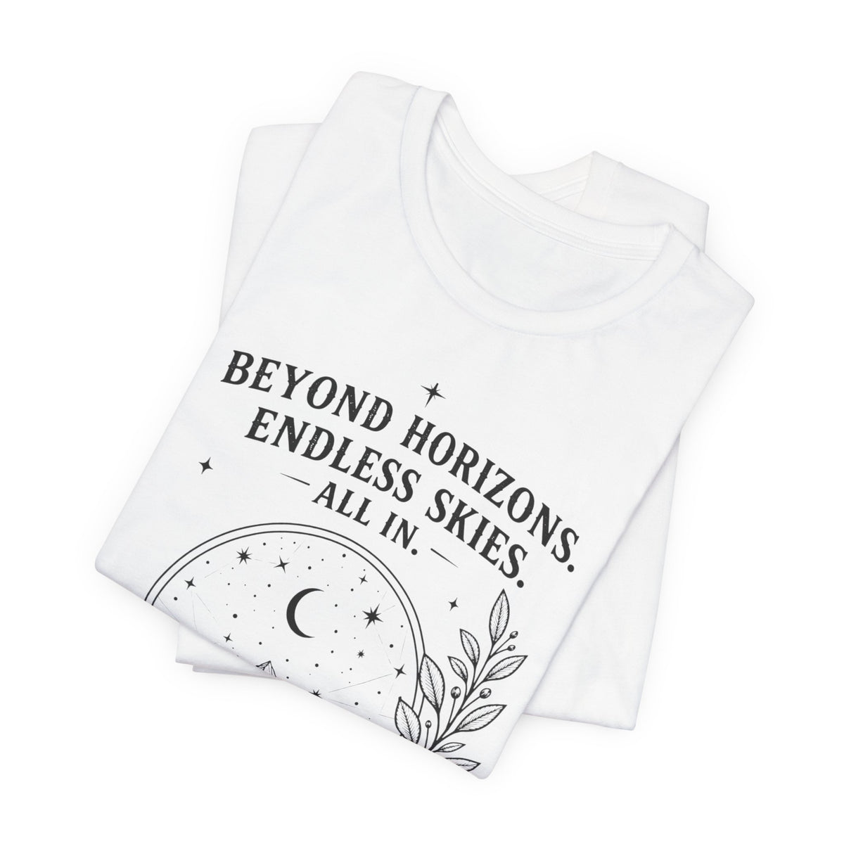 Beyond Horizons. Endless Skies. | ALL IN Tee | Daybreak Edition