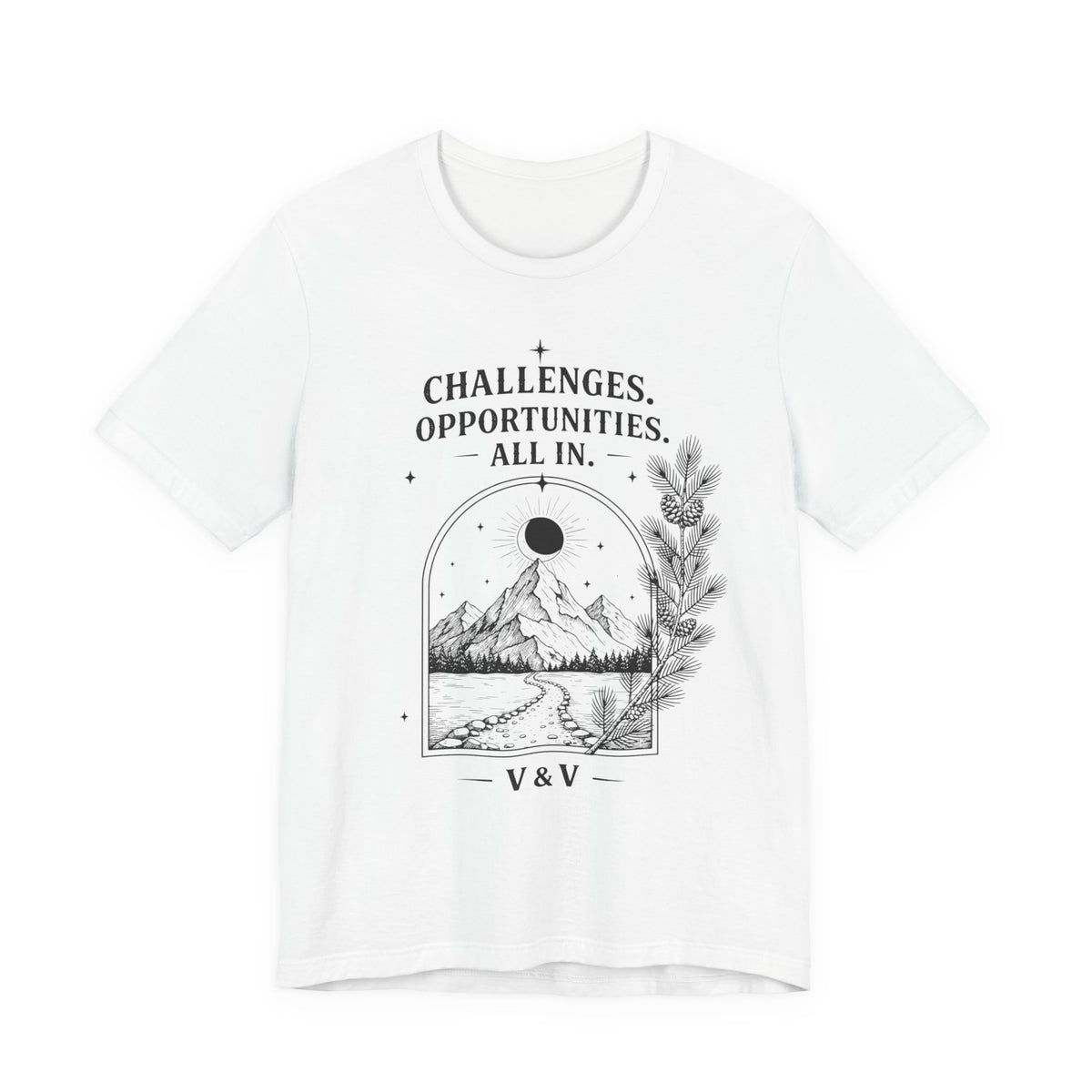Challenges. Opportunities. | ALL IN Tee | Daybreak Edition