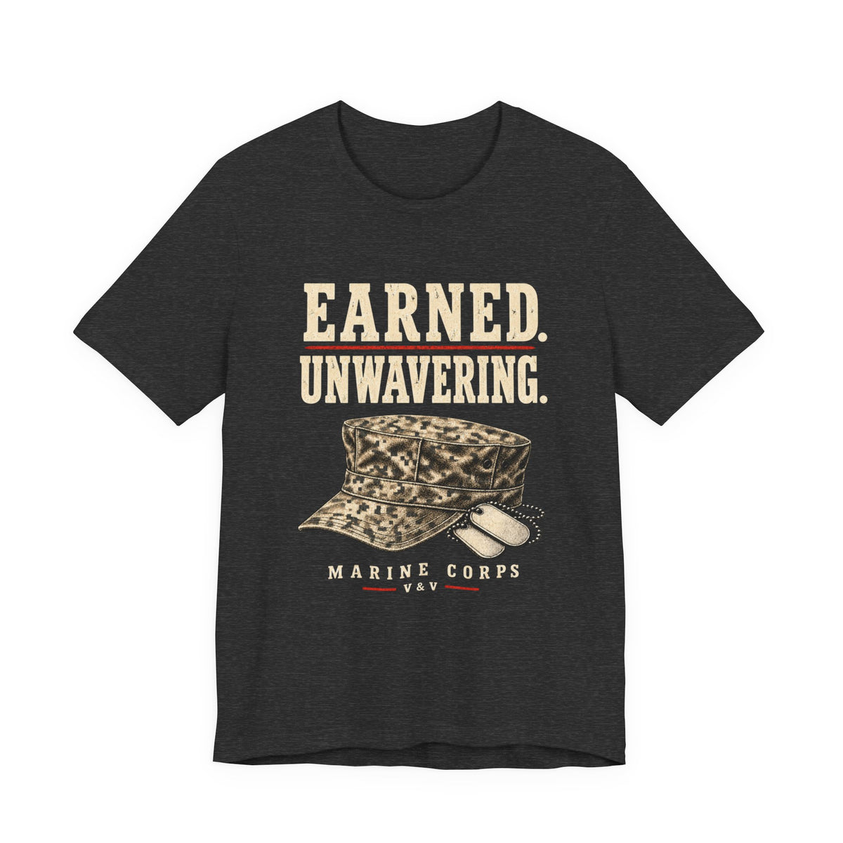 Earned. Unwavering. - Marine Corps Tee