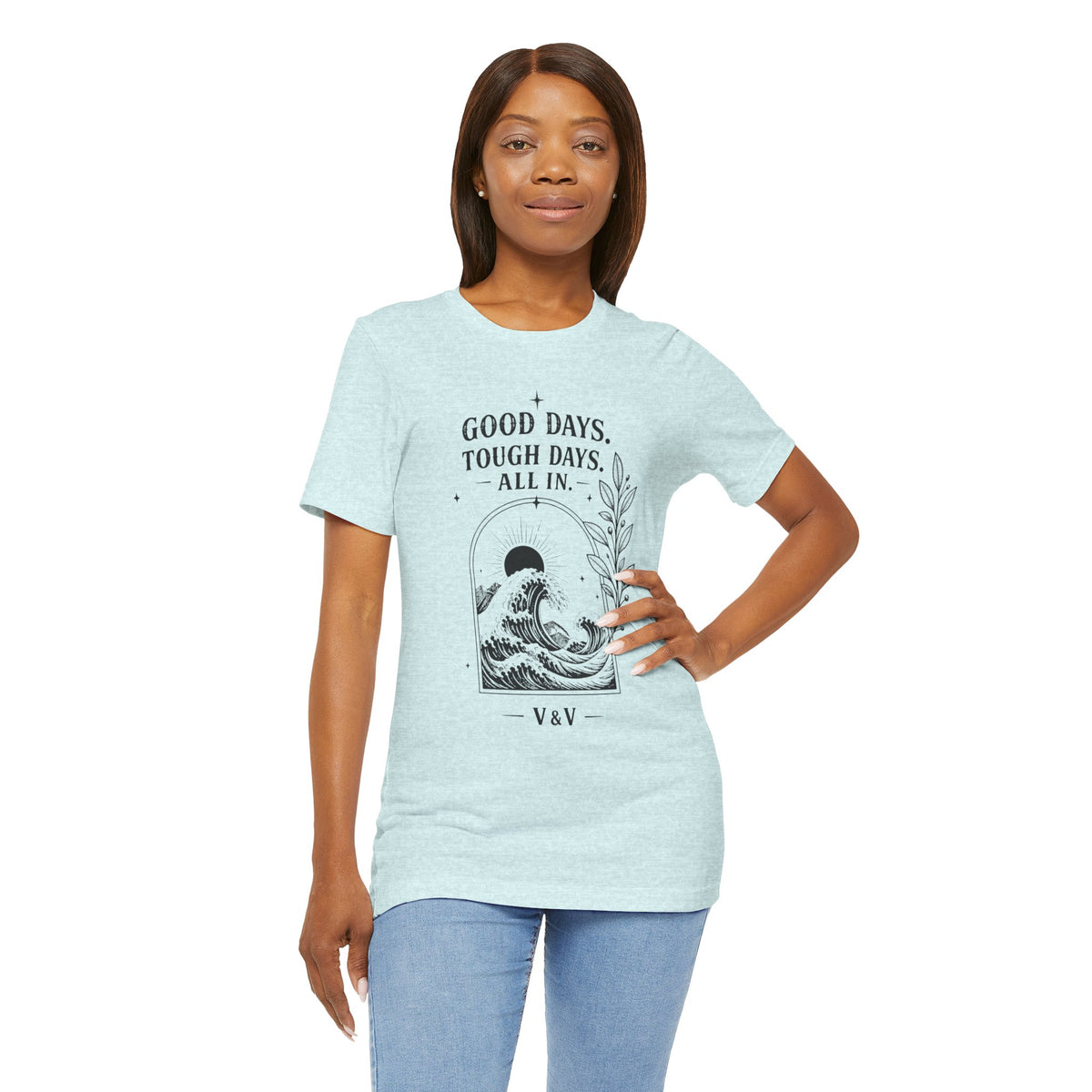 Good Days. Tough Days. | ALL IN Tee | Daybreak Edition
