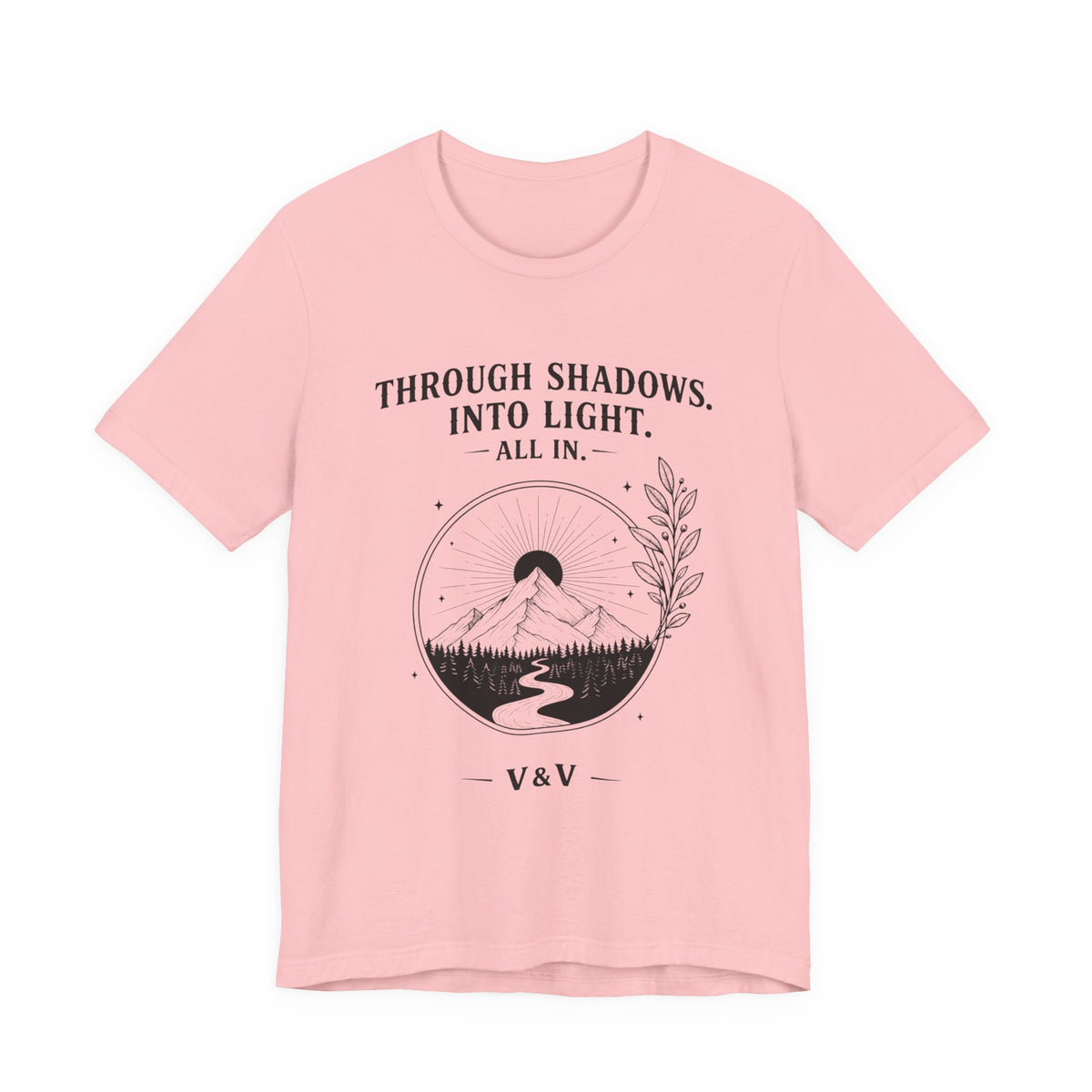 Through Shadows. Into Light. | ALL IN Tee | Daybreak Edition